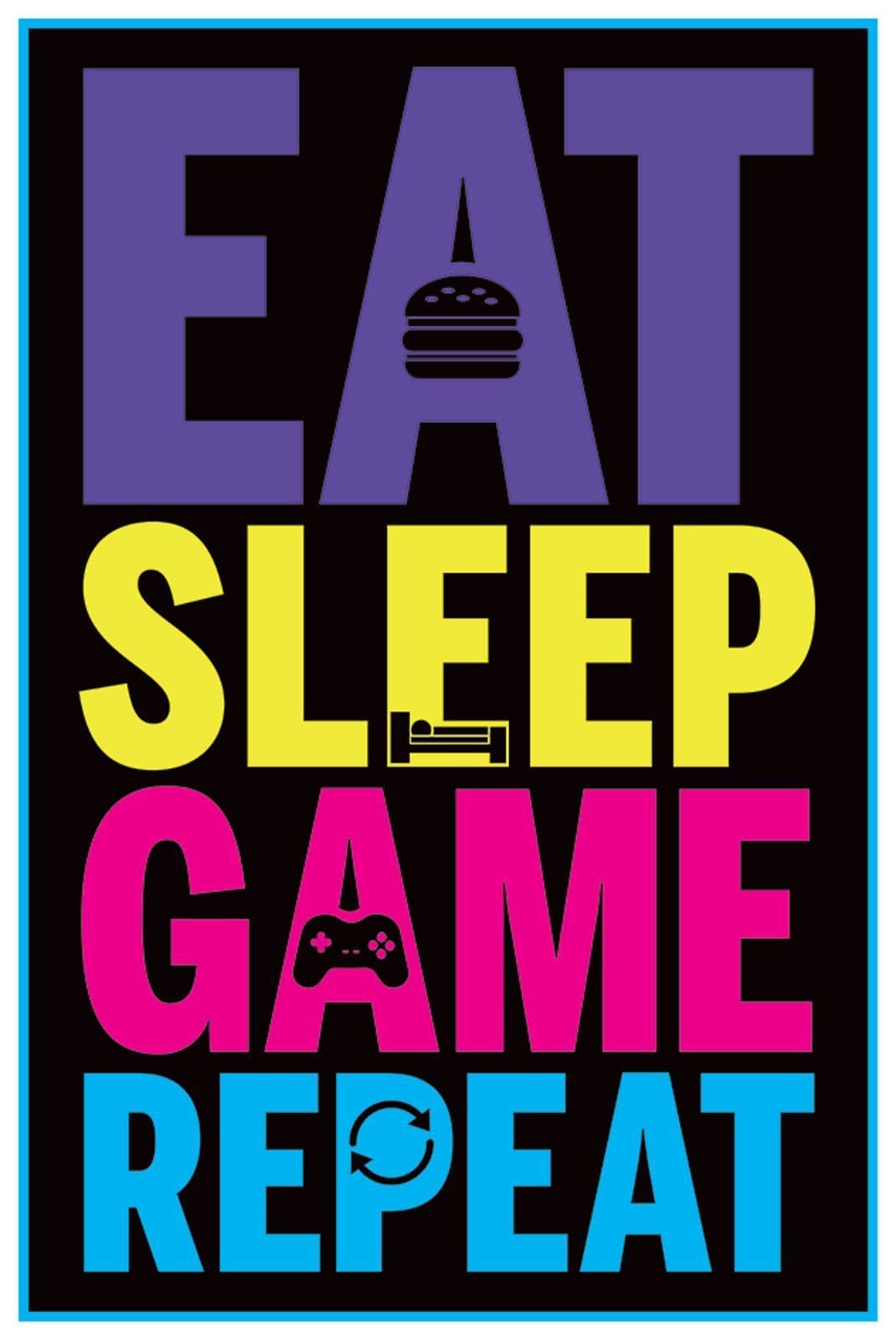 Eat Sleep Game Repeat Poster 